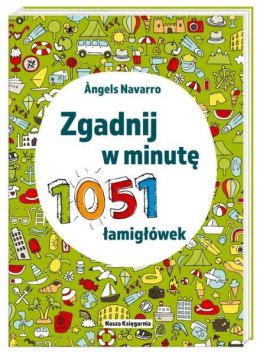Książka dla dzieci Zgadnij w minutę 1051 Łamigłówek Nasza Księgarnia