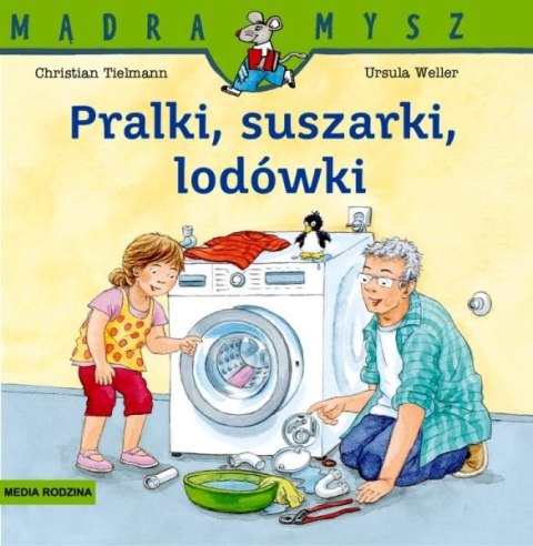 Książeczka Mądra mysz. Pralki, suszarki, lodówki. Jak to działa