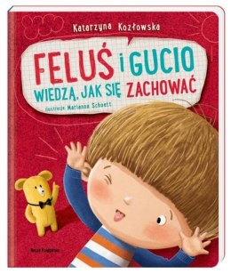 Książeczka Feluś i Gucio wiedzą, jak się zachować. Katarzyna Kozłowska. Nasza Księgarnia