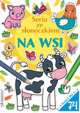 Książka kolorowanka Seria ze słonecznikiem Na Wsi naklejki w środku. Books and fun