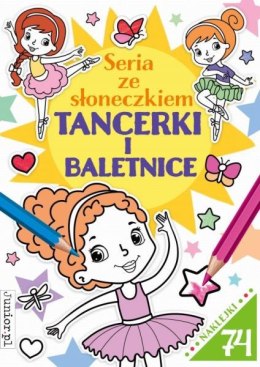 Książka kolorowanka Seria ze słonecznikiem Tancerki i Baletnice naklejki w środku. Books and fun