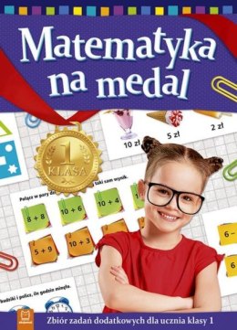 Książka Matematyka na medal. Zbiór zadań dodatkowych dla ucznia klasy 1