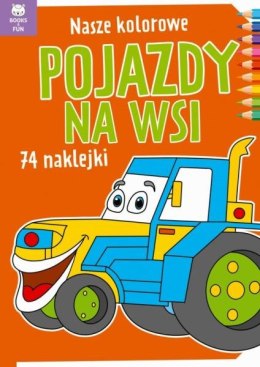 Kolorowanka Nasze kolorowe Pojazdy na wsi. Books and fun