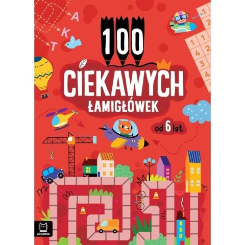 100 CIEKAWYCH ŁAMIGŁÓWEK 6+