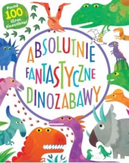 Książka Absolutnie fantastyczne dinozabawy Nasza Księgarnia