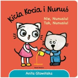 Książka Kicia Kocia i Nunuś. Nie, Nunusiu! Tak, Nunusiu!