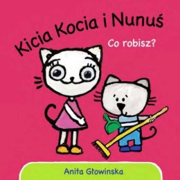 Książka Kicia Kocia i Nunuś. Co robisz?