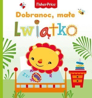 Książka Fisher Price Dobranoc, małe lwiątko
