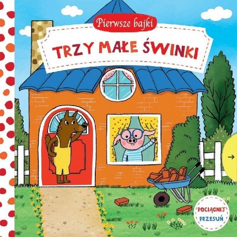 Pierwsze bajki: Trzy Małe Świnki. Pociągnij-Przesuń